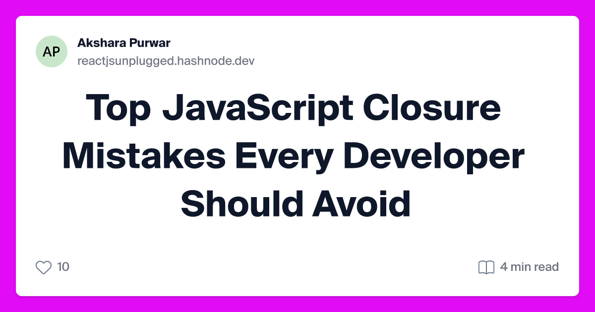 Avoid These Common JavaScript Closure Mistakes