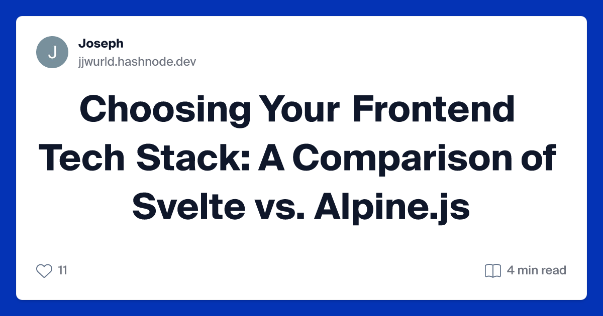 Choosing Your Frontend Tech Stack: A Comparison of Svelte vs. Alpine.js