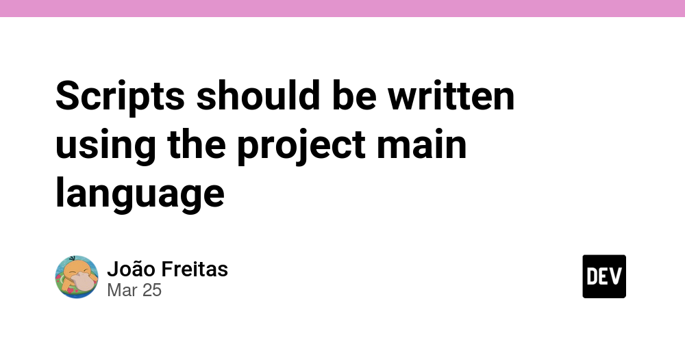 Scripts should be written using the project main language