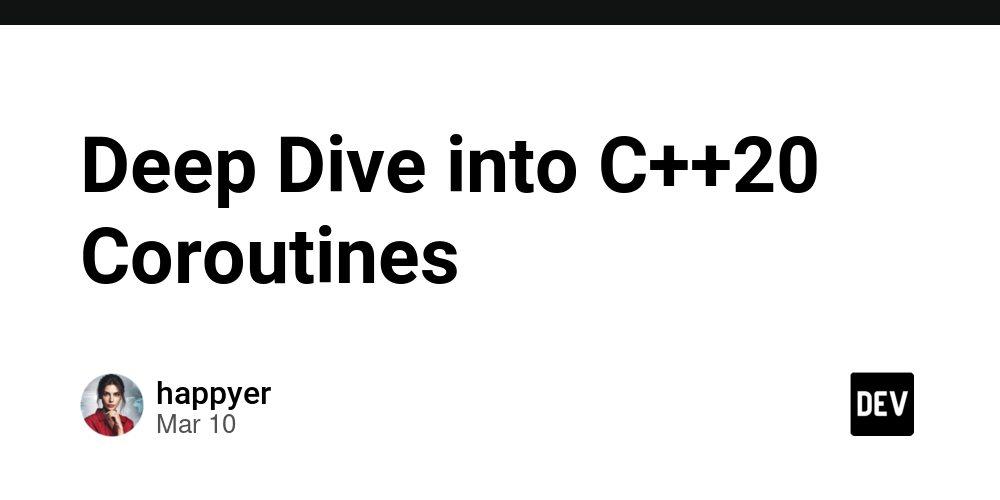 Deep Dive into C++20 Coroutines