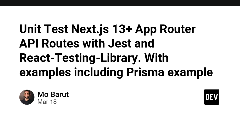Unit Test Next.js 13+ App Router API Routes with Jest and React-Testing-Library. With examples including Prisma example