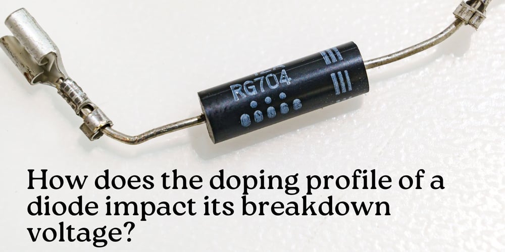 How does the doping profile of a diode impact its breakdown voltage?