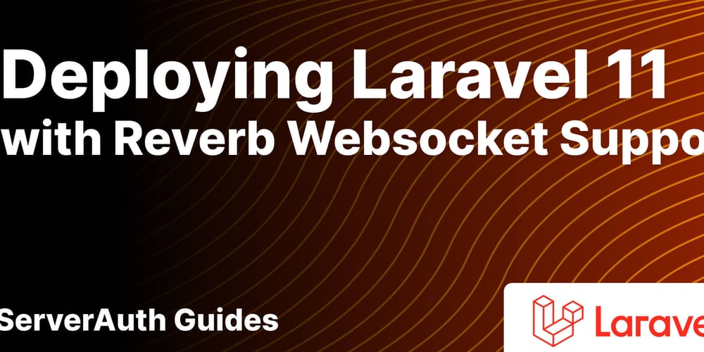 Deploying Laravel 11 with Reverb Websocket Support