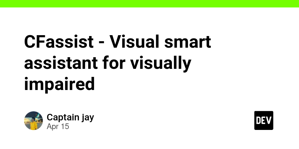 CFassist – Visual smart assistant for visually impaired